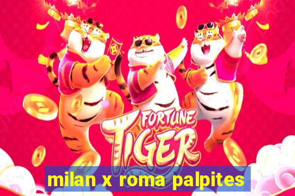 milan x roma palpites